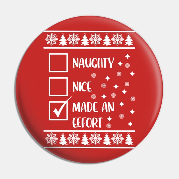 Funny Naughty List Ugly Christmas Pattern, Made An Effort Pin by A T Design