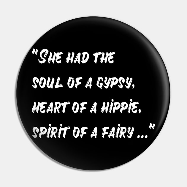 She Had the soul of a gypsy Pin by madeinchorley