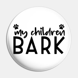 My Children Bark Shirt, Mom Life, Dog Mom Life, Barking Children, My Kids have paws, Gift for Dog Mom, Dog Lover Shirt, Bark Shirt Pin