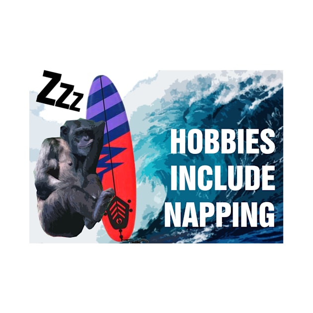 Hobbies include napping chimpanzee funny quote by richercollections