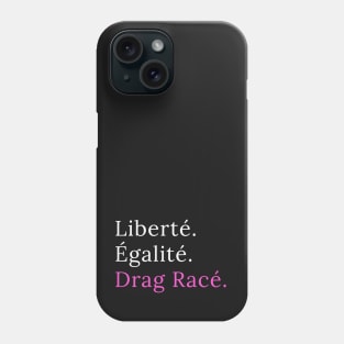 Liberté. Egalité. Drag Racé - black version Phone Case