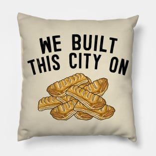 We Built This City On Sausage Rolls Pillow