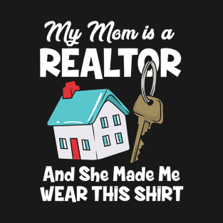 My Mom Is A Realtor T-Shirt