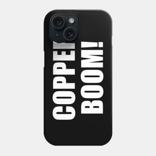 Copper Boom! Phone Case