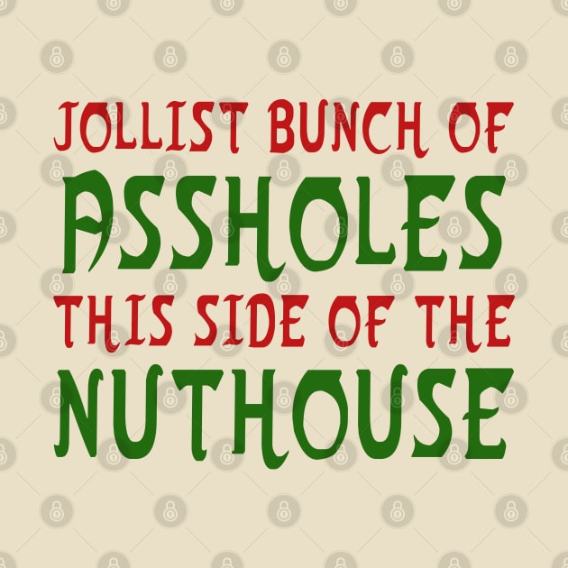 Jolliest Bunch Of Assholes by rajtuls