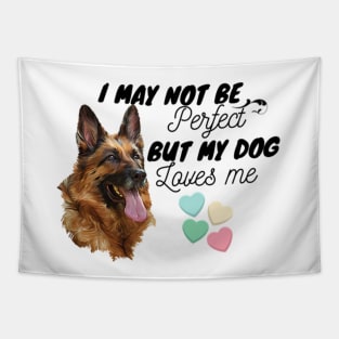I May Not Be Perfect, But My Dog Loves Me Tapestry
