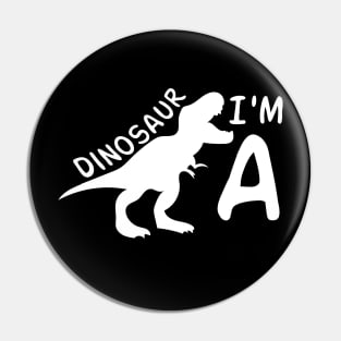 I'm a dinosaur Pin