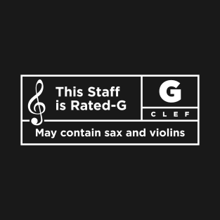 This Staff is Rated G - Funny Musician T-Shirt