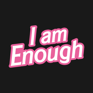 I am Enough T-Shirt