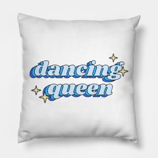 Dancing queen 2 Pillow