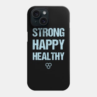 happy, healthy and strong. Phone Case