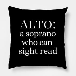 Alto Is a Soprano Who Can Sight Read Pillow