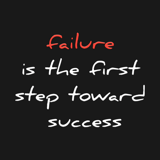 failure is the first step toward success by STRANGER