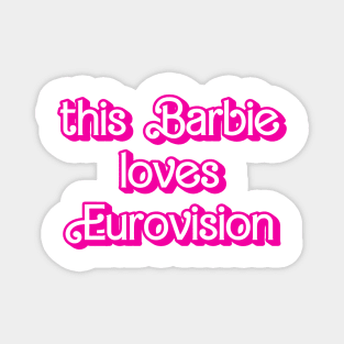 this Barbie loves Eurovision Magnet