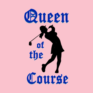 Queen of the Course T-Shirt