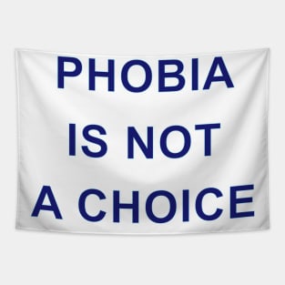 PHOBIA IS NOT A CHOICE Tapestry