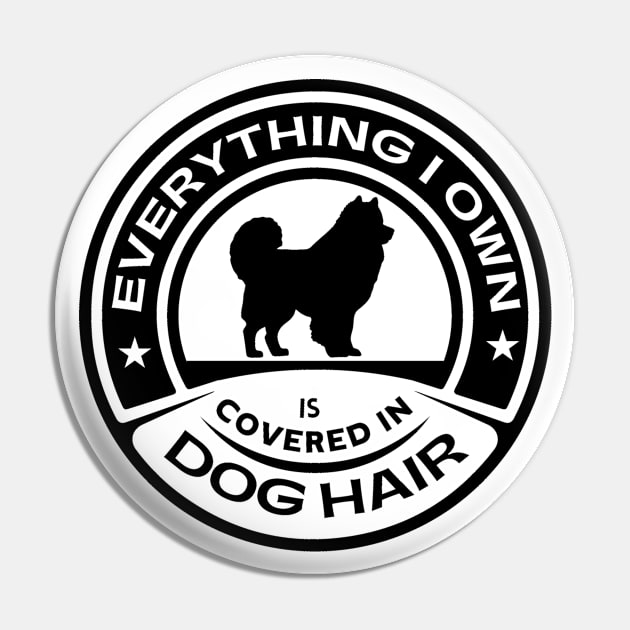 Everything I Own Is Covered In Dog Hair Funny Dog Love Shirt Gift Pin by K.C Designs