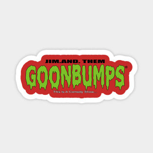 GOONBUMPS Magnet