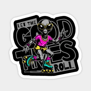 Let the good times roll Magnet