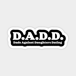 D.A.D.S. – Dads Against Daughters Dating Funny Protective Dad Magnet