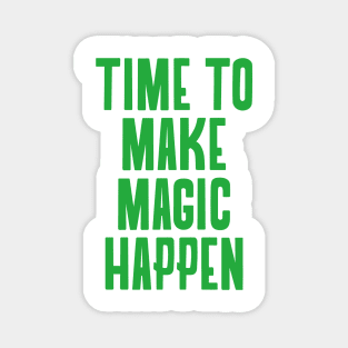 Make It Happen Magnet