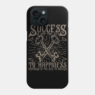 Success Is Not The Key To Happiness - Happiness Is The Key To Success, Vintage/Retro Design Phone Case
