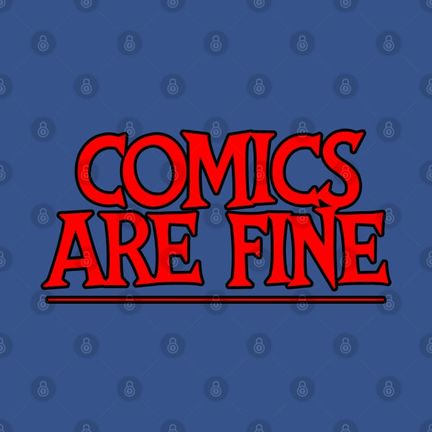 COMICS ARE FINE by erikburnham