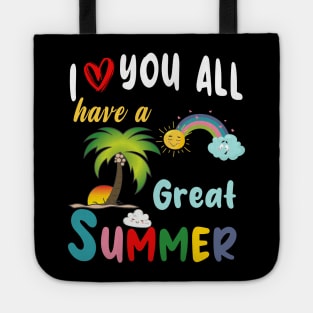 I Love You All Have a Great Summer Teacher Tote