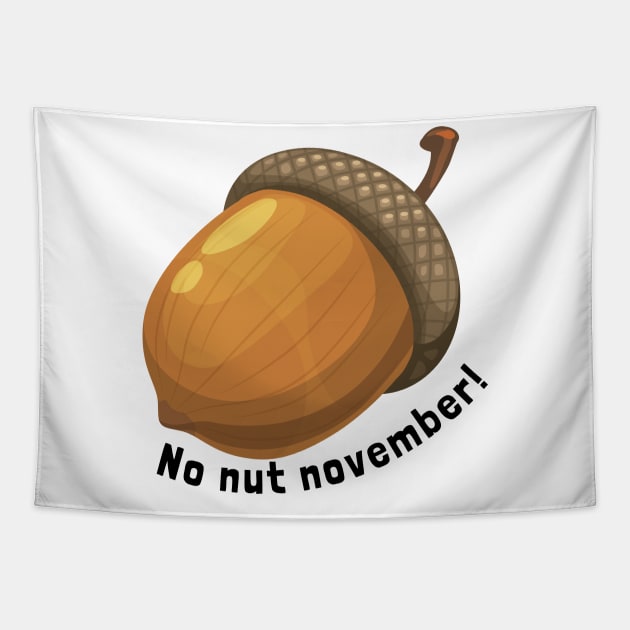 Funny No nut November Tapestry by Tees4Teens