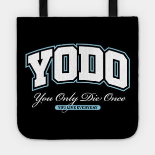 YODO: you only die once Tote