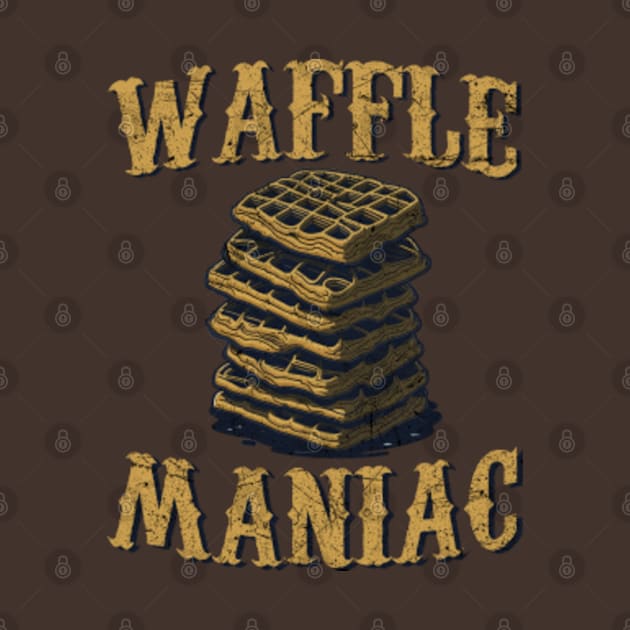 Waffle Maniac Breakfast Desert by MintaApparel