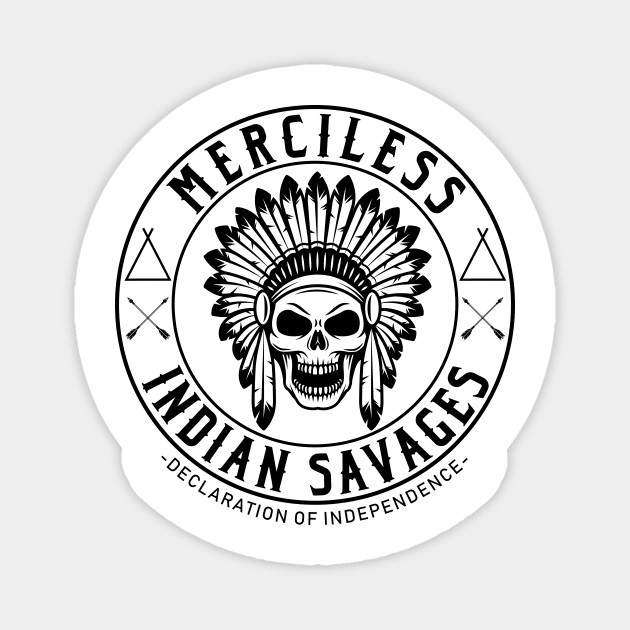 Merciless Indian Savages - Declaration Of Independence Quote Magnet by CMDesign