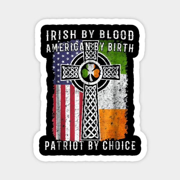 Irish By Blood American By Birth Magnet by Kocekoceko