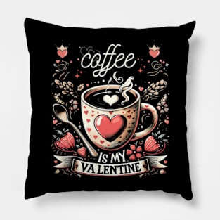 coffee is my valentine - coffee is my valentine, coffee is my valentine sweatshirt, iced coffee is my valentine Pillow