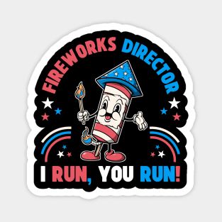 4th Of July Fireworks Director I Run You Run Retro Vintage Style Patriotic Magnet