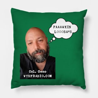 Faaawkin Loooosa's - Col Geno Pillow