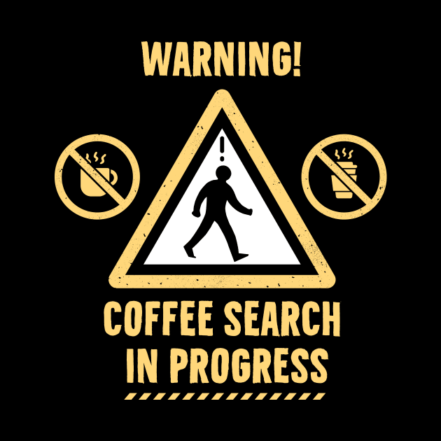 Warning Coffee Search by rmtees