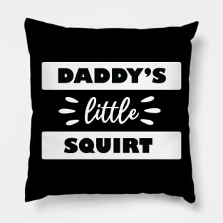 Daddy's Little Squirts Pillow