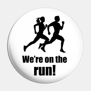 We're on the run! (Running humour) Pin