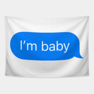 i'm baby imessage Tapestry