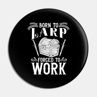 Born to LARP - Live Action Role Playing Pin