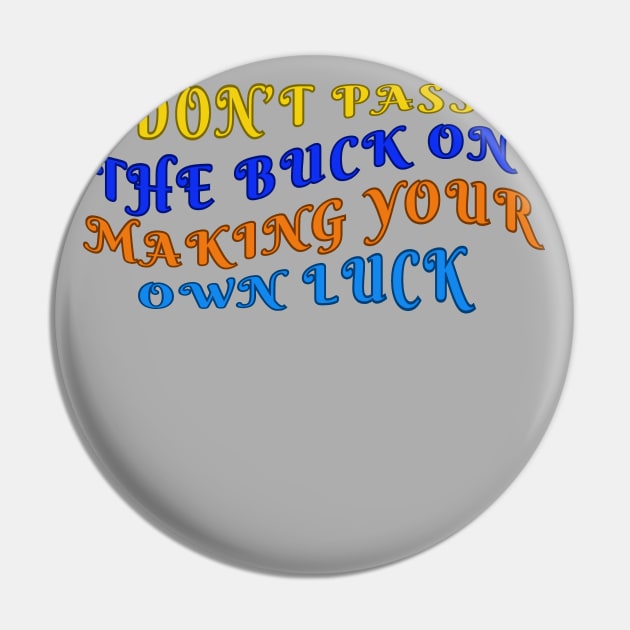 Make Your Own Luck Believe In Yourself 3 Pin by jr7 original designs