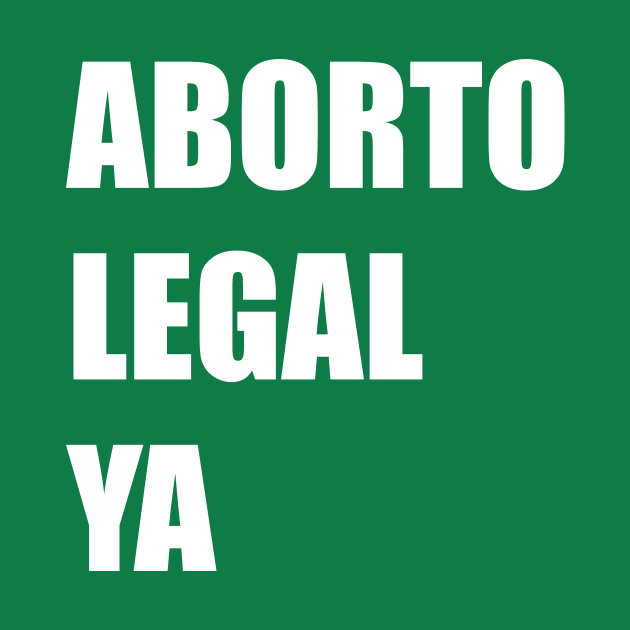 Aborto Legal Ya by NickiPostsStuff