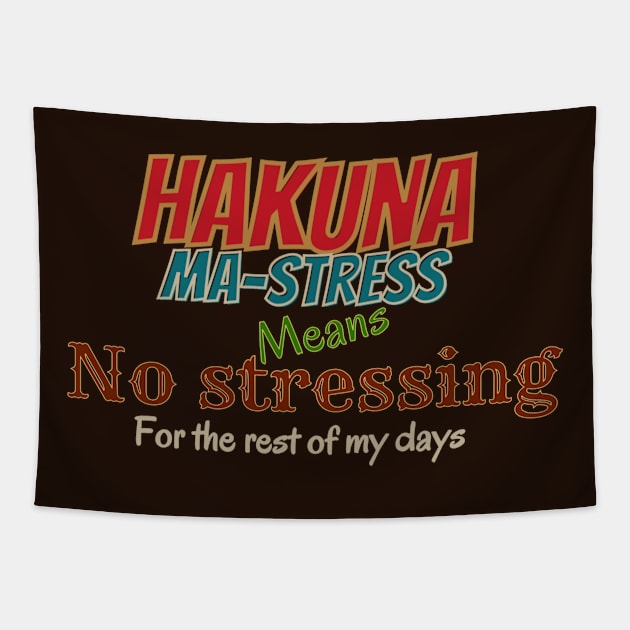 No stressing, Hakuna mastress Tapestry by Kikapu creations