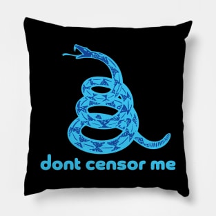 Dont Censor Me Dont Tread on me Gadsden Snake Flag Pillow