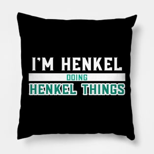 I'm Henkel Doing Henkel Things Pillow