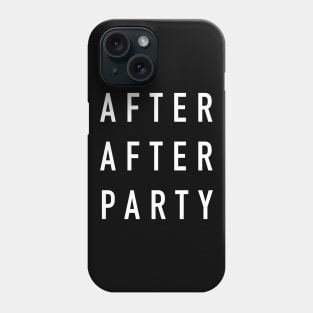 After after party Phone Case