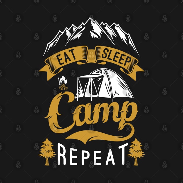 Eat Sleep Camp Repeat Outdoors by RajaGraphica