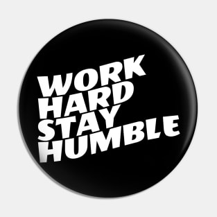 Work Hard Stay Humble Pin