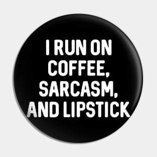 coffee , sarcasm and lipstick Pin